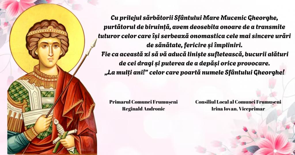 https://www.frumuseni.ro/stiri-locale/detalii/210-la-mulți-ani-tuturor-celor-care-poarta-numele-sf-gheorghe.html