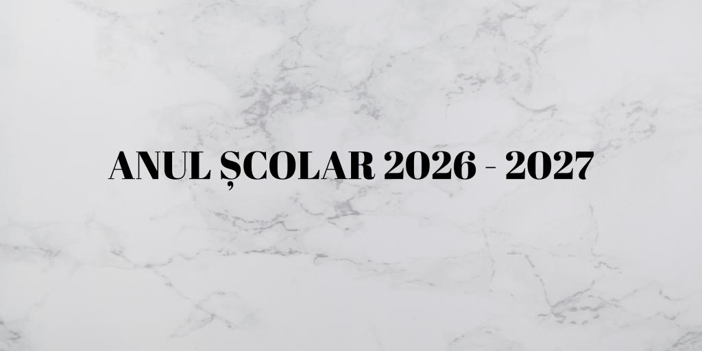 Bun venit, an școlar 2026–2027!